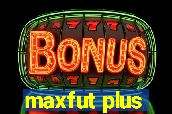 maxfut plus